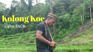 KOLONG KOE || Cipta ENCIK. (official )  Lagu Manggarai Terbaru