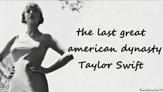 Taylor Swift - the last great american dynasty (Lyrics)