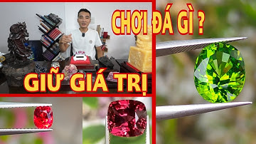 CHƠI ĐÁ GÌ GIỮ GIÁ TRỊ