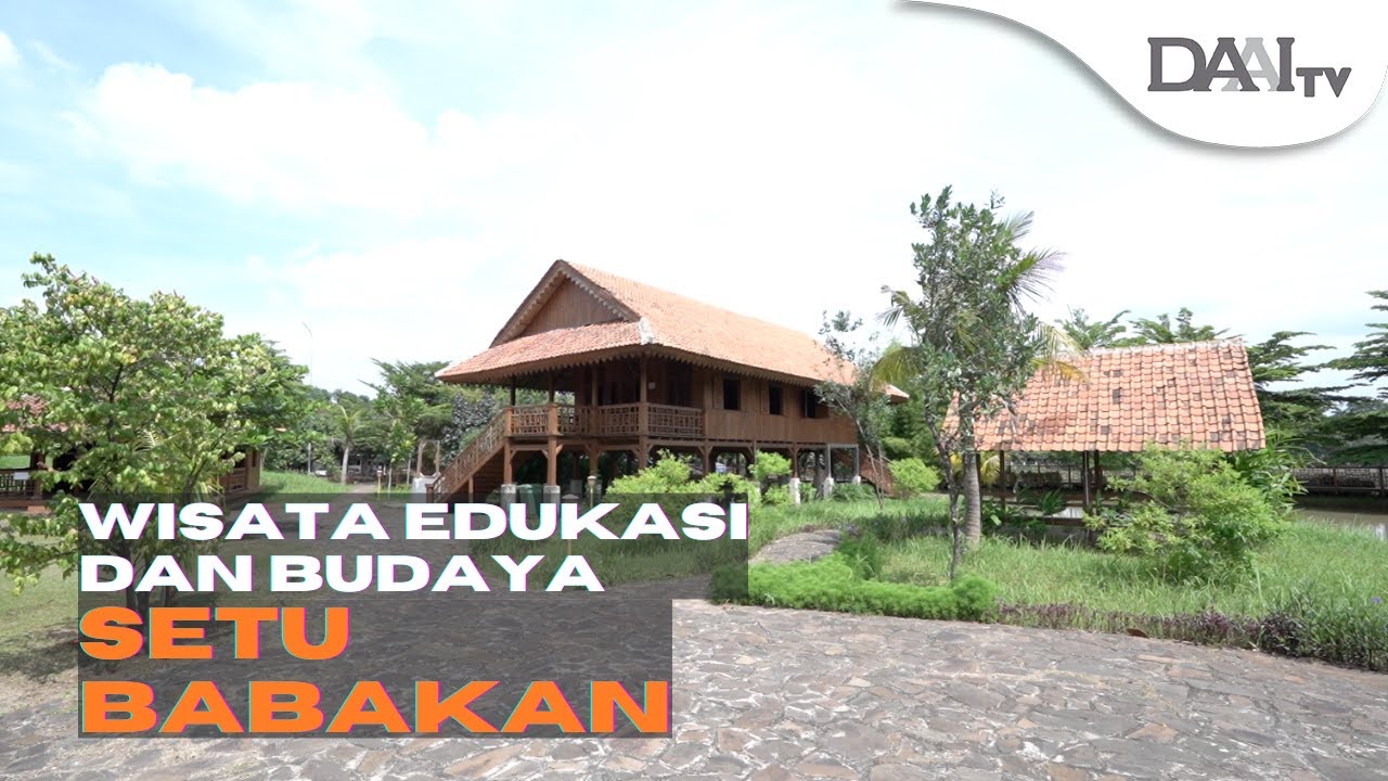 WISATA EDUKASI DAN BUDAYA DI SETU BABAKAN