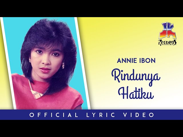 Annie Ibon - Rindunya Hatiku (Official Lyric Video) class=