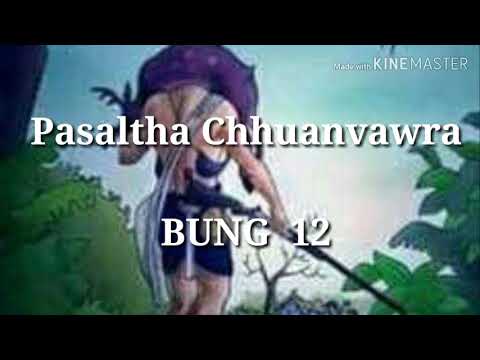 PASALTHA CHHUANVAWRA BUNG 12