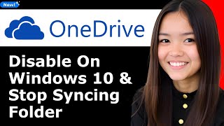 How to Disable Onedrive on Your Windows 10 & Stop Syncing a Folder in Onedrive 2025 (Step By Step)