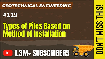 Types of Piles based on Method of Installation - Deep Foundation - Foundation Engineering GATE
