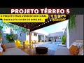 PROJETO TÉRREO 5  ( Mais completo impossível )