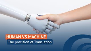 Human vs Machine The Precision of Translation
