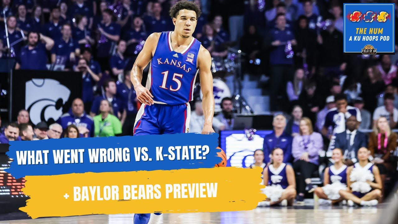 What went wrong vs. K-State? + Baylor Preview | The Hum: A KU Hoops Podcast (Ep. 22)