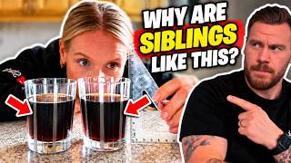 Things siblings do that make absolutely no sense