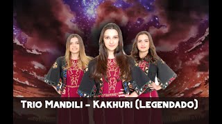 Trio Mandili - Kakhuri (Legendado)
