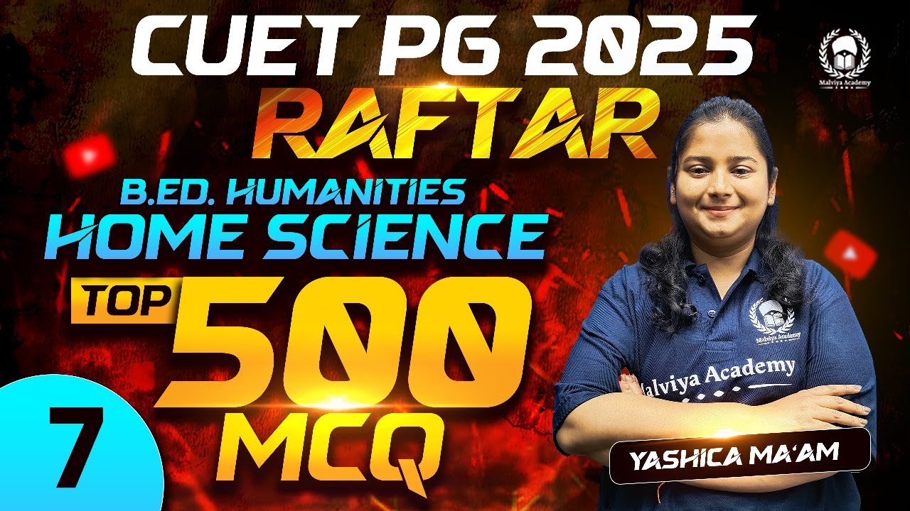 CUET PG 2025 B.Ed. Humanities Home Science Top 500 MCQ Part - 7 ...