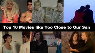 Top 10 Movies Like Too Close To Our Son 2015