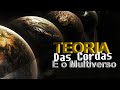 Teoria das Cordas e o Multiverso