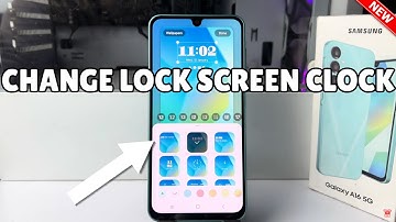 Galaxy A16: How to Change Lock Screen Clock Samsung