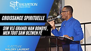 Mezanmi Siw Vle Grandi Nan Bondye, Men Tout Saw Bezwen Fè | Pasteur Malory Laurent