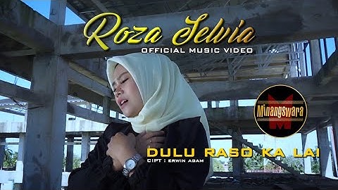 Roza Selvia - Dulu Raso Ka Lai (Video Music Official) | Lagu Minang Terbaru