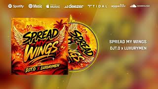 Djt.o & Luxurymen - Spread My Wings