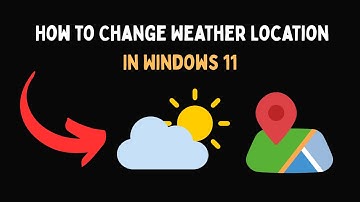How to Change Weather Location In Windows 11