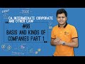 Basis and kinds of Companies Part 1 - Incorporation of Company - CA Intermediate Corporate