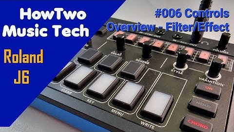 #006 Controls Overview - Filter/Effect ROLAND J6