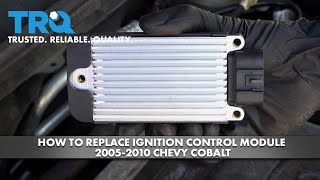 How to Replace Ignition Control Module 2005-2010 Chevy Cobalt