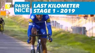 Last Kilometer - Stage 1 - Paris-Nice 2019