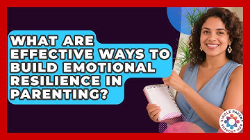 What Are Effective Ways to Build Emotional Resilience in Parenting? | Single Parent Support Hub News
