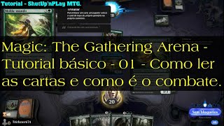 Magic The Gathering Arena - Tutorial básico - 01 - Como ler as cartas e como é o combate.