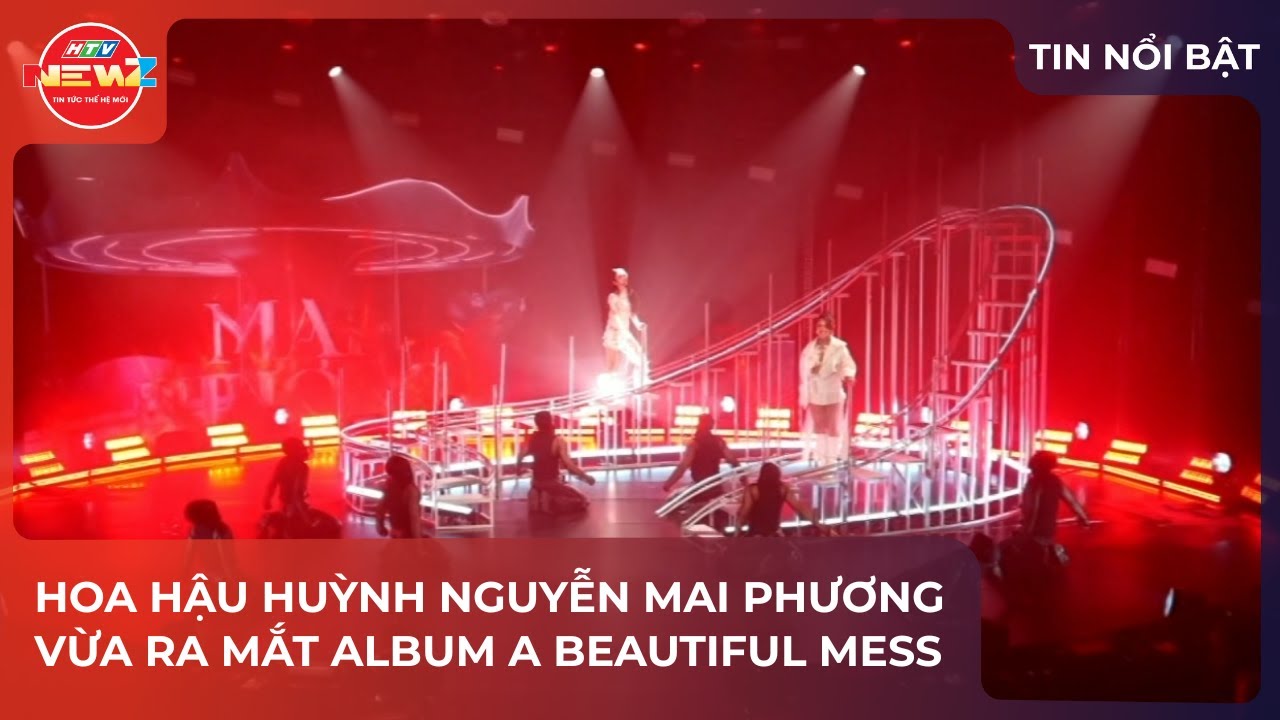 HOA HẬU HUỲNH NGUYỄN MAI PHƯƠNG VỪA RA MẮT ALBUM A BEAUTIFUL MESS