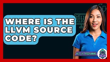 Where Is The LLVM Source Code? - Next LVL Programming