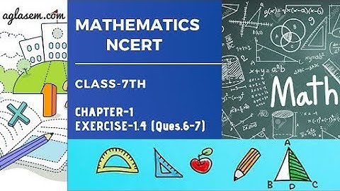NCERT Solutions Class 7 Maths Chapter 1 Integers (Ex. 1.4) Q 6,7
