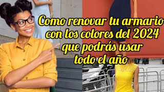 Como renovar tu armario con los colores del 2024 que podrás usar todo el año