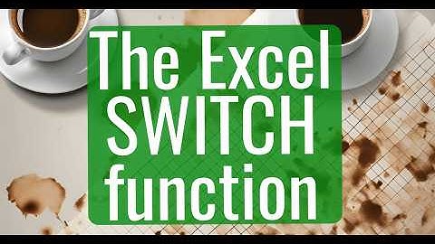 How to Use the SWITCH Function in Excel