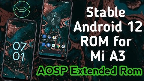 Mi A3 : AOSP Extended ROM 🔥 Stable Android 12 🤩