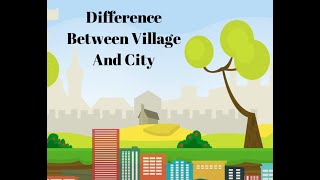 City vs Village