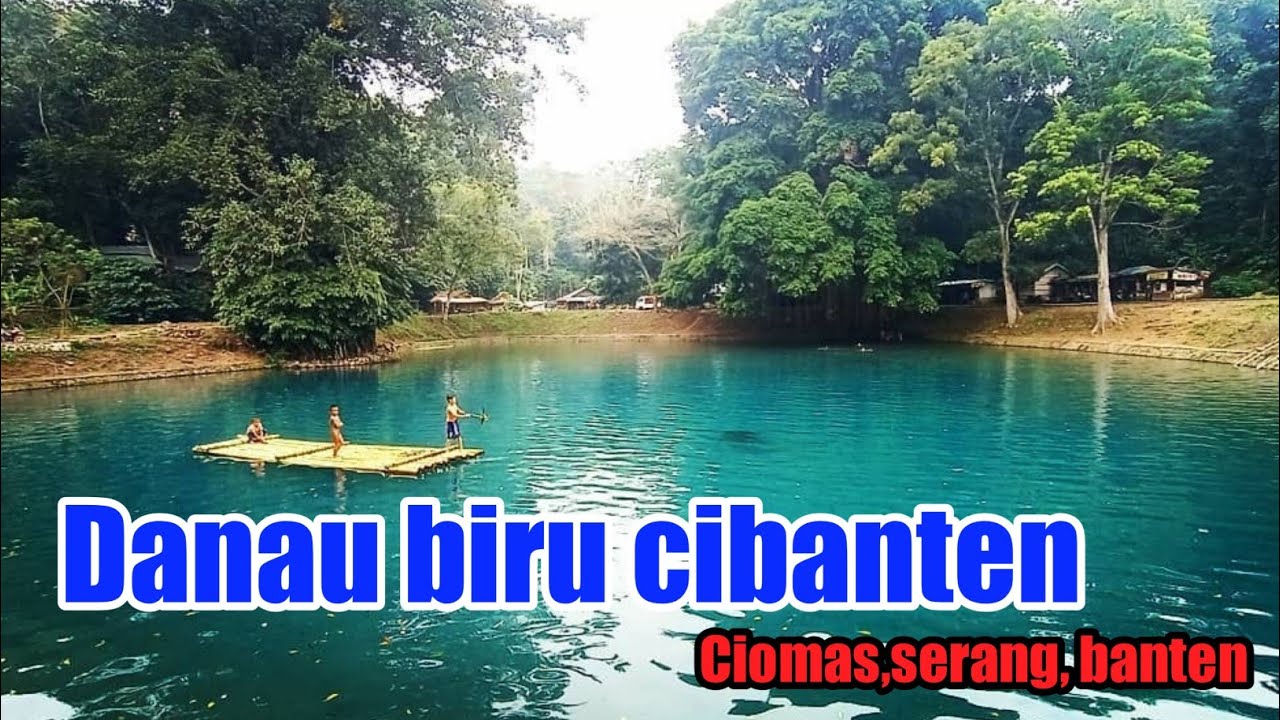 DANAU BIRU CIBANTEN WISATA ALAM. Serang Banten YouTube