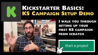 Kickstarter Basics: KS Campaign Setup Demo