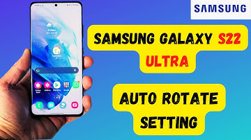 Samsung S22 Ultra Auto Rotate setting || How to rotate screen in S22 Ultra
