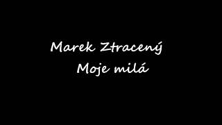 Marek Ztracený - Moje Milá (COVER)