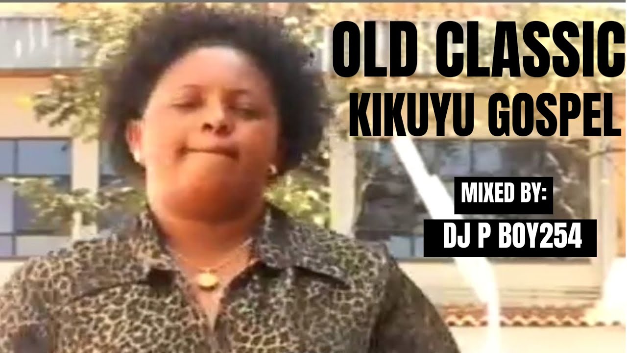 OLD CLASSIC KIKUYU GOSPEL TROWBACK VIDEO MIX  Ruth Wamunyu, Jane Muthoni, Ben Githae