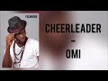 Cheerleader  omi lyrics