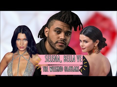 Selena Gomez, Bella Hadid ve The Weeknd Olayları