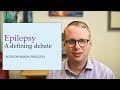 Epilepsy - a defining debate