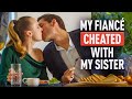 My Fiancé Cheated With My Sister — And My Dad Knew the Whole Time