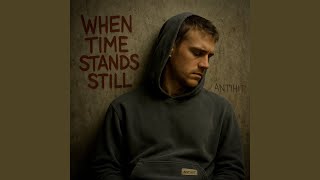 When Time Stands Still - ANTIHIT