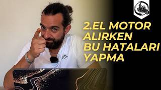 2. El Motor Alırken Bu Hataları Yapma!