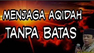MENJAGA AQIDAH~USTAD KH ZAINUDDIN MZ