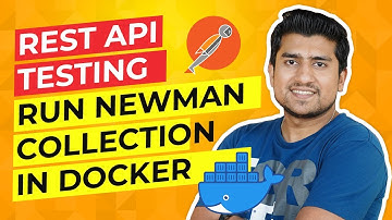 Postman Newman Docker || Running Newman Collection in Docker