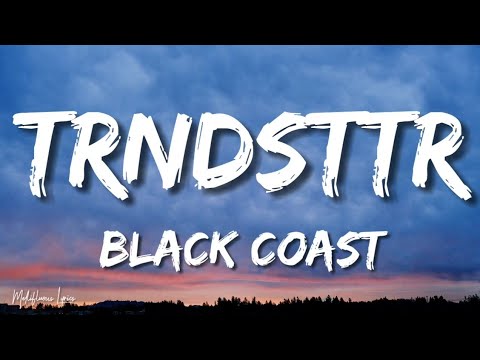 Black Coast   TRNDSTTR Lyrics Letra  Lucian Remix