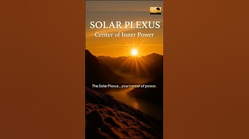 Solar Plexus Chakra – From Fear to Inner Strength