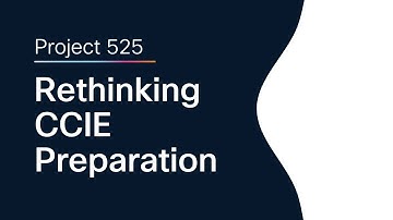 Project 525: Rethinking CCIE Preparation
